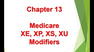 Medicare X Modifiers (Replacement of 59) - Chapter 13