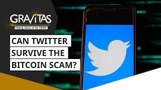 Gravitas: Can Twitter survive the Bitcoin scam? | Twitter hacked | Online scam | WION