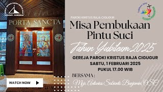 Misa Pembukaan Pintu Suci Tahun Yubileum 2025 Paroki Kristus Raja Cigugur