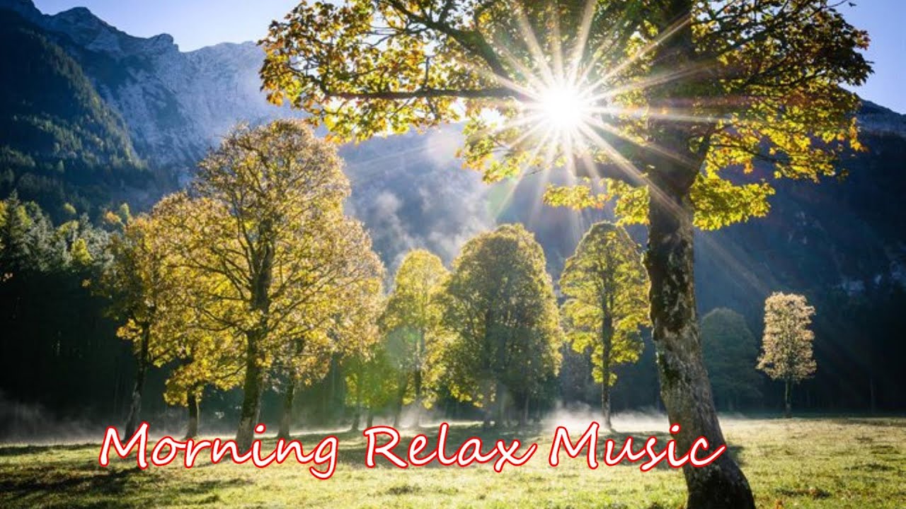 Morning Relaxing Music For Positive Energy Soothing Piano Music