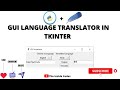 GUI Language Translator in Python | Tkinter Tutorial | Python Tutorial | The Inside Codes