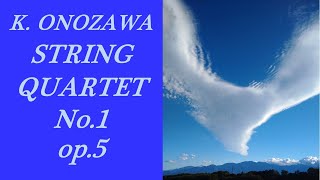 ONOZAWA – STRING QUARTET No.1    弦楽四重奏曲第１番