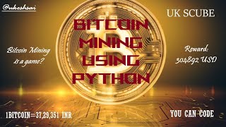 Bitcoin Mining using Python | YOU CAN CODE | Ukesh Sai | UK Scube