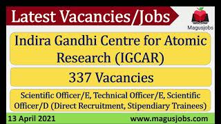 Indira Gandhi Centre for Atomic Research | IGCAR |  337 Vacancies | Recruitment 2021