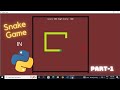 Python snake game tutorial (part - 1) Making the game screen and snake