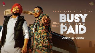 Ammy Virk x DIVINE - Busy Getting Paid (Official Video)