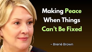 How to Make Peace with People You’ll Never Reconcile With | BRENE BROWN
