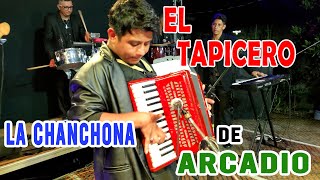 La Chanchona de Arcadio - El Tapicero (Chalatenango) En Vivo 2024