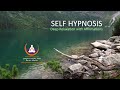 Self Hypnosis for Relaxation and Subconscious Reprogramming