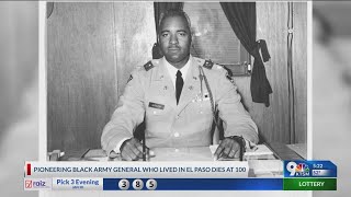 Pioneering Black Army general who lived in El Paso dies at 100