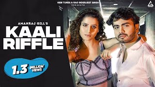 Kaali Riffle (Official Video) : Amanraj Gill | Kanishka Sharma | Haryanvi Song