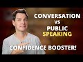 Public Speaking Skills vs  Conversation Skills Confidence Booster