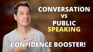 Public Speaking Skills vs  Conversation Skills Confidence Booster