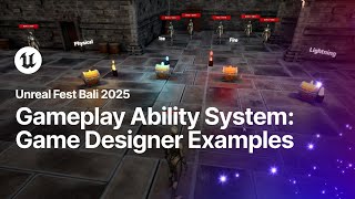 Gameplay Ability System: Game Designer Examples | Unreal Fest Bali 2025