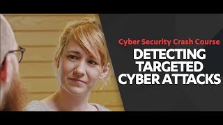 Detecting Targeted Cyber Attacks | Cyber Security Crash Course
