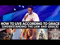 HOW TO UNDERSTAND AND LIVE IN GRACE | APOSTLE MICHAEL OROKPO