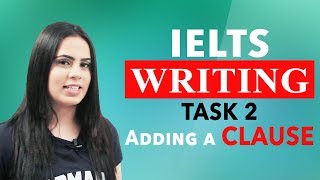 IELTS WRITING TASK 2 ADDING A CLAUSE