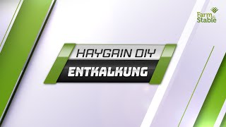 Haygain Heubedampfer - Wie entkalke ich richtig?