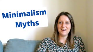 Minimalism Myths | How to get started on a minimalist mindset