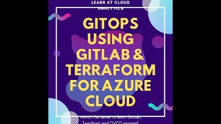 1. GitOps Using GitLab & Terraform Getting Started & Introduction