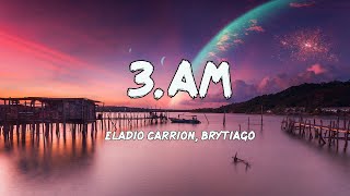 Eladio Carrión & Brytiago - 3 Am (Letras/Lyrics)