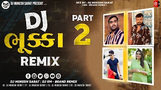 DJ Bhukka | New Gujarati Nonstop Remix 2023 | New Gujarati DJ Remix 2023 | DJ Mukesh Sarat | DJ KM