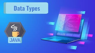Java data types - learn about primitive data types