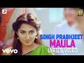Maula - Lyrics Video | Singh Prabhjit
