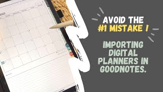 Importing Digital Planners to Goodnotes: Avoid the #1 Mistake!