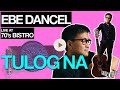 Ebe Dancel Tulog Na [Live at 70's Bistro - Full Song] (High Quality)