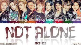 NCT 127 (엔시티 127) - 'NOT ALONE' Lyrics [Color Coded_Han_Rom_Eng]