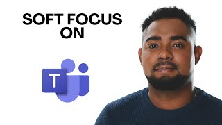 Blur Imperfections on Camera | Turn On Soft Focus in Teams