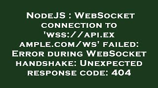 NodeJS : WebSocket connection to 'wss://api.example.com/ws' failed: Error during WebSocket handshake