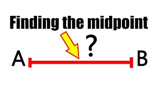 Finding The Midpoint Between Two Points, Dividing a Line