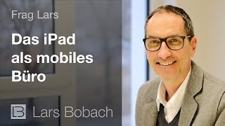 Frag Lars - Das iPad als perfektes mobiles Büro