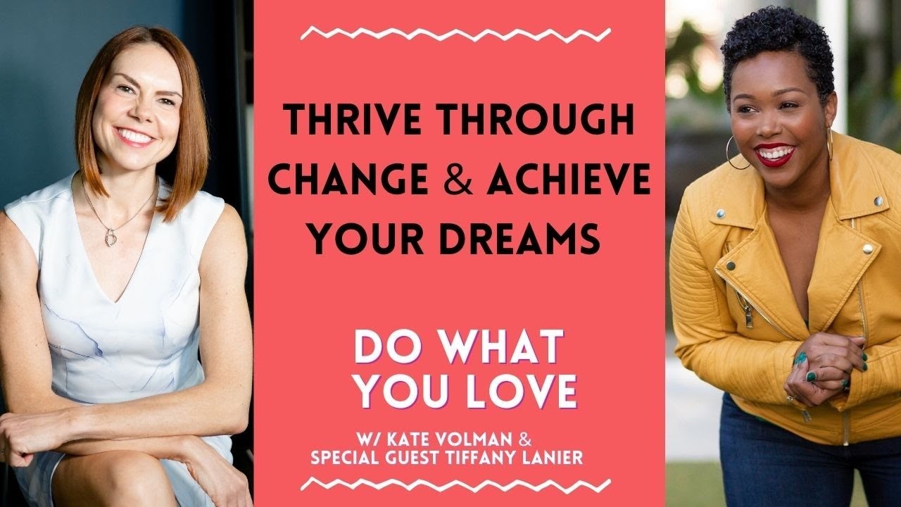 Thrive Through Change & Achieve Your Dreams - YouTube