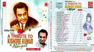 A Tribute to Kishore Kumar By : Abhijeet  vol. -2 . song 1 .to .7