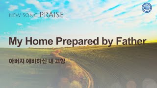 [New song | Praise] My Home Prepared by Father | World Mission Society Church of God