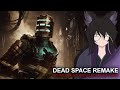 【Vtuber】DEAD SPACE Remake Part 1: I remember this place, I been here before