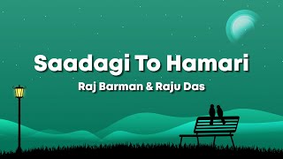 Saadgi To Hamari - Raj Barman, Raju Das, Rahul Anjan, Seema Nirankari Song Lyrics (Lyrics) 🎶