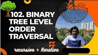 102. Binary Tree Level Order Traversal | Recursive + Iterative | JAVA