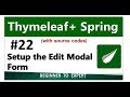 22 - Setup the Edit Modal Dialog Form