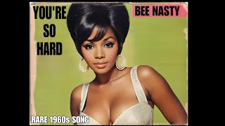 YOU'RE SO HARD (Rare 1960s Song) by Bee Nasty / 1960s Music Video