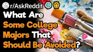 What College Majors Should You Avoid? (r/AskReddit)