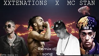 XXTENATIONS X MC STAN [ REMIX ]  Ft. AMIN TADIPAAR X SAD! ) GUPTA REMIX DJ