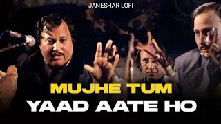 MUJHE TUM YAAD AATE HO (REMIX) - NUSRAT FATEH ALI KHAN X JANESHAR LOFI