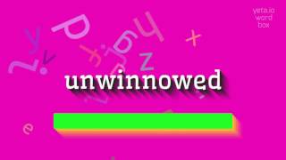 ଅଜ୍ଞାତକୁ କିପରି ପ୍ରଚାର କରିବେ?  # ଅଜ୍ଞାତ (HOW TO PRONOUNCE UNWINNOWED? #unwinnowed)