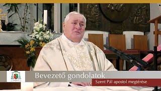 Szent Pál apostol megtéréséről | Bevezető gondolatok | 2. évközi hét szombat | Bíró László püspök