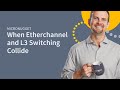 L3 Switching: When Etherchannel and L3 Switching Collide