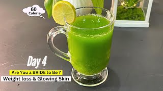 Day 4 Weight loss \u0026 Glowing Skin | Are you a Bride to be ? इसे पी कर घटाए वजन Green Juice Recipe